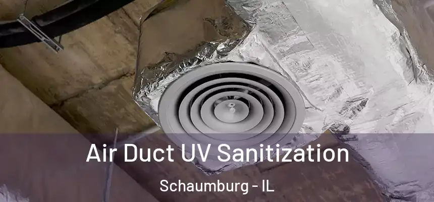  Air Duct UV Sanitization Schaumburg - IL