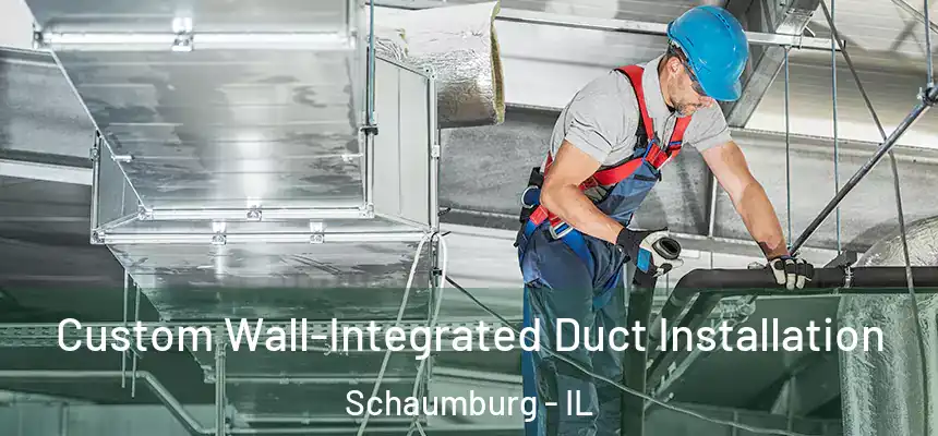  Custom Wall-Integrated Duct Installation Schaumburg - IL
