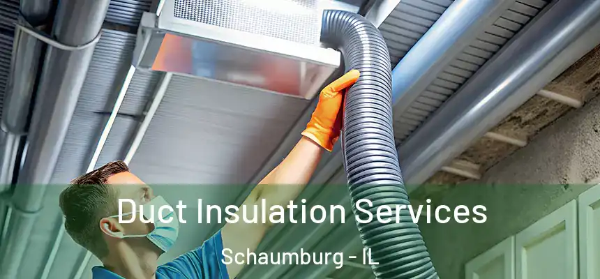  Duct Insulation Services Schaumburg - IL