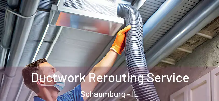  Ductwork Rerouting Service Schaumburg - IL