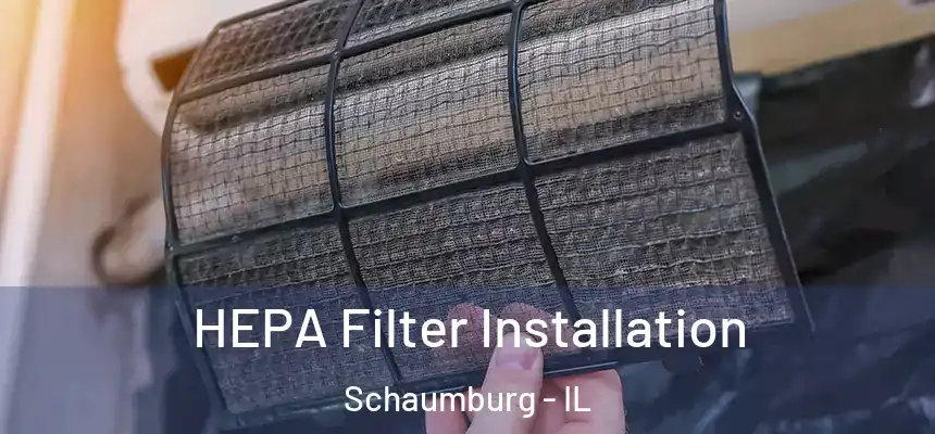 HEPA Filter Installation Schaumburg - IL