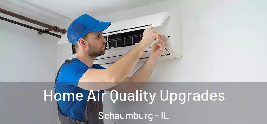  Home Air Quality Upgrades Schaumburg - IL
