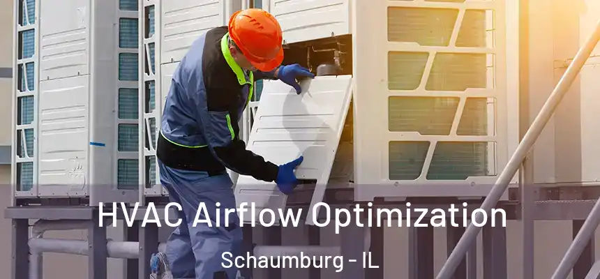 HVAC Airflow Optimization Schaumburg - IL
