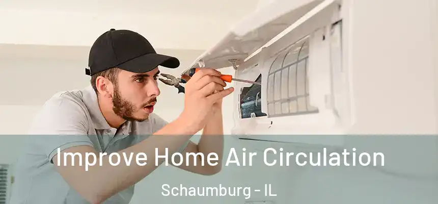  Improve Home Air Circulation Schaumburg - IL