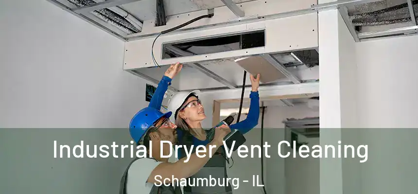 Industrial Dryer Vent Cleaning Schaumburg - IL