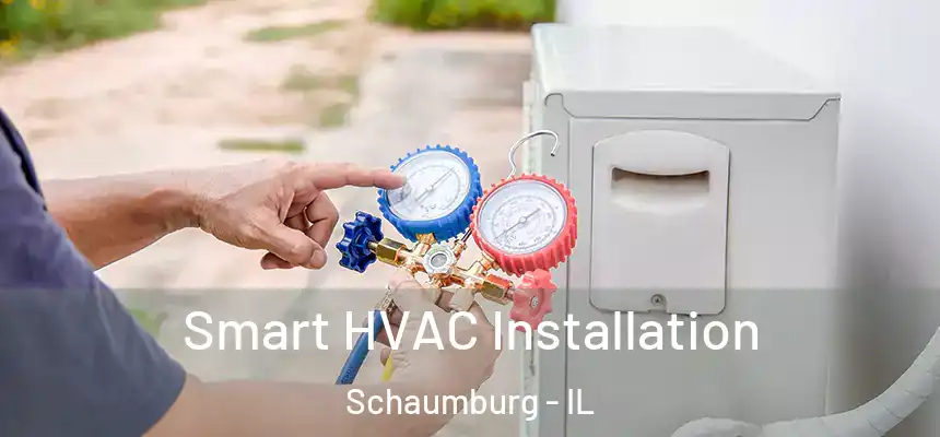  Smart HVAC Installation Schaumburg - IL