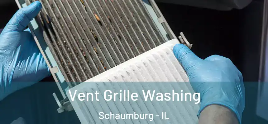 Vent Grille Washing Schaumburg - IL