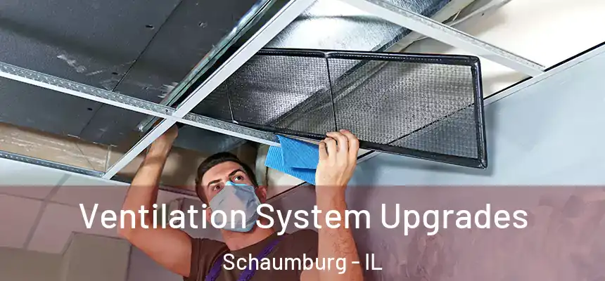 Ventilation System Upgrades Schaumburg - IL